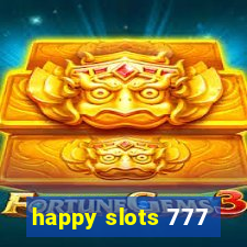 happy slots 777